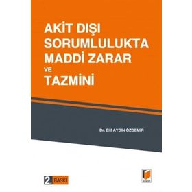AKIT DIŞI SORUMLULUKTA MADDI ZARAR VE TAZMINI - ELIF AYDIN ÖZDEMIR