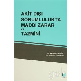 AKIT DIŞI SORUMLULUKTA MADDI ZARAR VE TAZMINI - ELIF AYDIN ÖZDEMIR