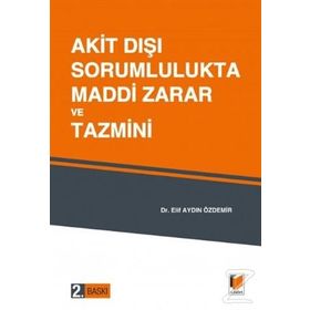 AKIT DIŞI SORUMLULUKTA MADDI ZARAR VE TAZMINI - ELIF AYDIN ÖZDEMIR