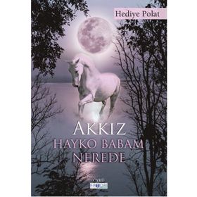 Akkız Hayko Babam Nerede - Hediye Polat