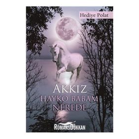 Akkız Hayko Babam Nerede - Hediye Polat