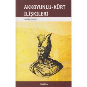 AKKOYUNLU-KÜRT İLİŞKİLERİ - VEYSEL AYDENIZ