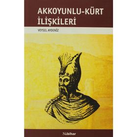 AKKOYUNLU-KÜRT İLİŞKİLERİ - VEYSEL AYDENIZ