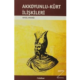 AKKOYUNLU-KÜRT İLİŞKİLERİ - VEYSEL AYDENIZ