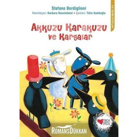 Akkuzu Karakuzu ve Kargalar - İlk Okuma Kitapları - Stefano Bordiglioni