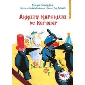 Akkuzu Karakuzu ve Kargalar - İlk Okuma Kitapları - Stefano Bordiglioni