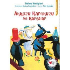 Akkuzu Karakuzu Ve Kargalar - Stefano Bordiglioni