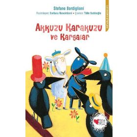 Akkuzu Karakuzu Ve Kargalar - Stefano Bordiglioni
