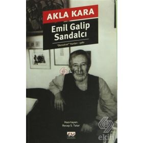 AKLA KARA (1 OCAK 1980 - 12 EYLÜL 1980 HALKIN GAZETESI DEMOKRAT YAZILARI) - EMIL GALIP SANDALCI