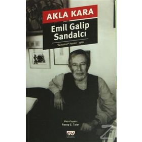 AKLA KARA (1 OCAK 1980 - 12 EYLÜL 1980 HALKIN GAZETESI DEMOKRAT YAZILARI) - EMIL GALIP SANDALCI