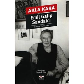 AKLA KARA (1 OCAK 1980 - 12 EYLÜL 1980 HALKIN GAZETESI DEMOKRAT YAZILARI) - EMIL GALIP SANDALCI