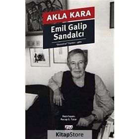 AKLA KARA (1 OCAK 1980 - 12 EYLÜL 1980 HALKIN GAZETESI DEMOKRAT YAZILARI) - EMIL GALIP SANDALCI