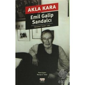 AKLA KARA (1 OCAK 1980 - 12 EYLÜL 1980 HALKIN GAZETESI DEMOKRAT YAZILARI) - EMIL GALIP SANDALCI