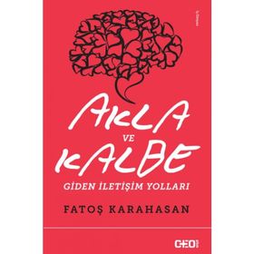 Akla ve Kalbe Giden İletişim Yolları - Fatoş Karahasan