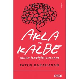 Akla ve Kalbe Giden İletişim Yolları - Fatoş Karahasan
