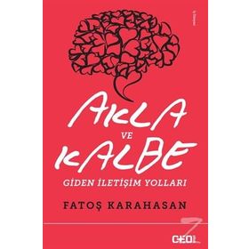 Akla ve Kalbe Giden İletişim Yolları - Fatoş Karahasan
