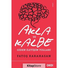 Akla ve Kalbe Giden İletişim Yolları - Fatoş Karahasan