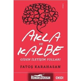 Akla ve Kalbe Giden İletişim Yolları - Fatoş Karahasan
