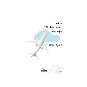 Aklı 40 Bin Feet Havada - Arzu Aydın
