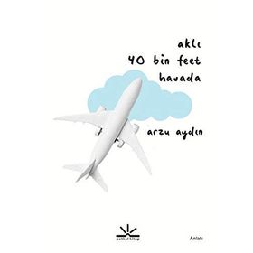 Aklı 40 Bin Feet Havada - Arzu Aydın