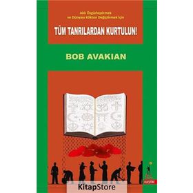 Aklı Özgürleştirmek ve Dünyayı Kökten Değiştirmek İçin Tüm Tanrılardan Kurtulun! / Bob Avakian
