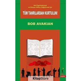 Aklı Özgürleştirmek ve Dünyayı Kökten Değiştirmek İçin Tüm Tanrılardan Kurtulun! / Bob Avakian