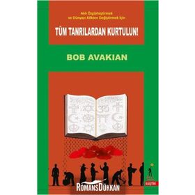 Aklı Özgürleştirmek ve Dünyayı Kökten Değiştirmek İçin Tüm Tanrılardan Kurtulun! / Bob Avakian