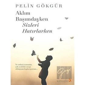 Aklım Başımdayken Sizleri Hatırlarken - Cinius Yayınları