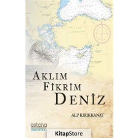 Aklım Fikrim Deniz Alp Kırıkkanat Astana Yayınları