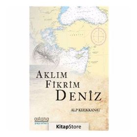 Aklım Fikrim Deniz Alp Kırıkkanat Astana Yayınları