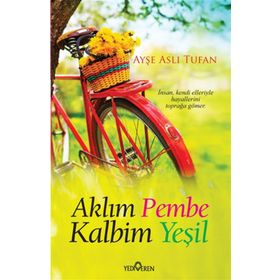 Aklım Pembe Kalbim Yeşil - Ayşe Aslı Tufan