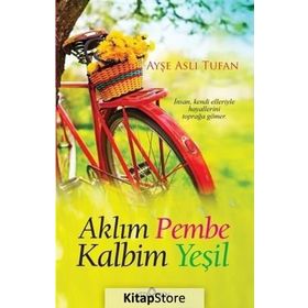 Aklım Pembe Kalbim Yeşil - Ayşe Aslı Tufan