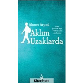 Aklım Uzaklarda - Ahmet Arpad