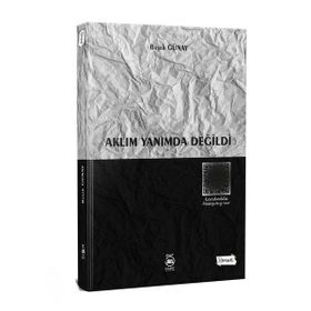 Aklım Yanımda Değildi - Başak Günay Uluaydın