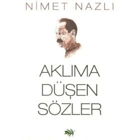 Aklıma Düşen Sözler - Nimet Nazlı