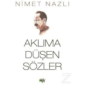 Aklıma Düşen Sözler - Nimet Nazlı