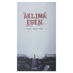 Aklıma Esen - Yaşar Taşkın Koç