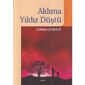 AKLIMA YILDIZ DÜŞTÜ - OSMAN ÇEVİKSOY