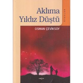 AKLIMA YILDIZ DÜŞTÜ - OSMAN ÇEVİKSOY