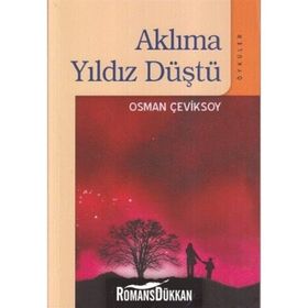 AKLIMA YILDIZ DÜŞTÜ - OSMAN ÇEVİKSOY