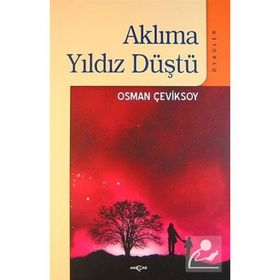 AKLIMA YILDIZ DÜŞTÜ - OSMAN ÇEVİKSOY