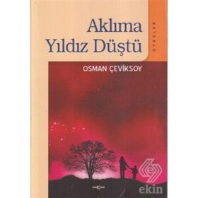AKLIMA YILDIZ DÜŞTÜ - OSMAN ÇEVİKSOY