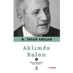 Aklımda Kalan - 1 M. İhsan Arslan