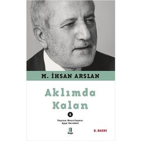 Aklımda Kalan - 1 M. İhsan Arslan