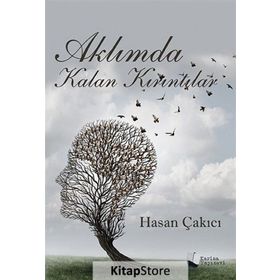 Aklımda Kalan Kırıntılar - Hasan Çakıcı