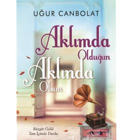 Aklımda Olduğun Aklında Olsun - Uğur Canbolat