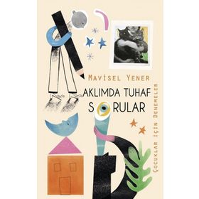 Aklımda Tuhaf Sorular - Mavisel Yener