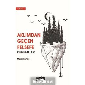 Aklımdan Geçen Felsefe - Denemeler - Murat Şenyurt
