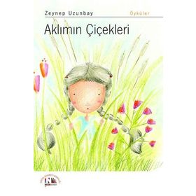 AKLIMIN ÇİÇEKLERİ - ZEYNEP UZUNBAY