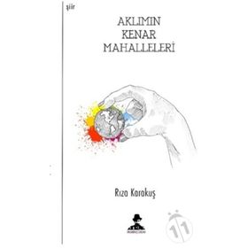 Aklımın Kenar Mahalleleri - Rıza Karakuş